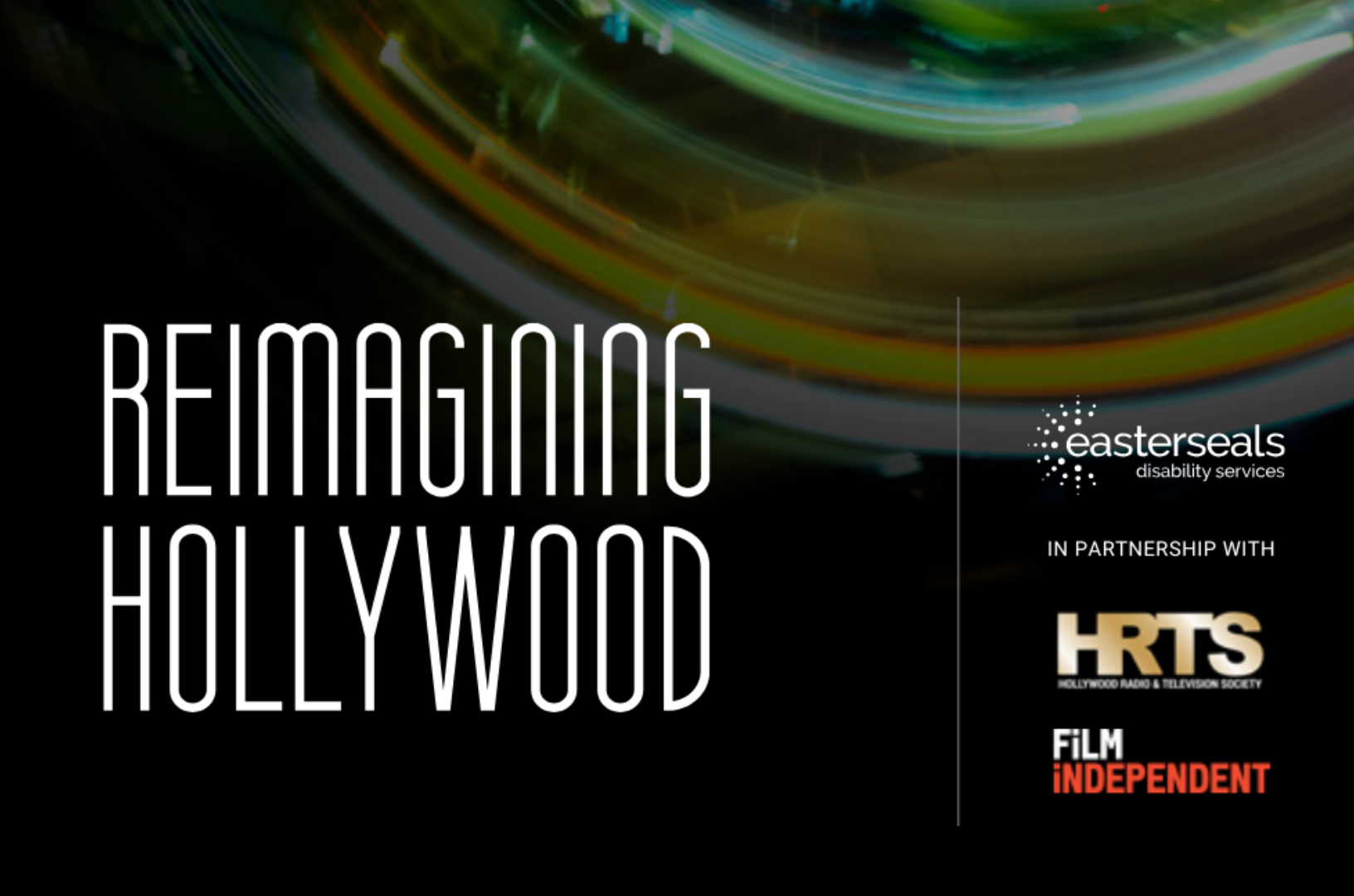 A graphic with the Reimagining Hollywood, Film Independent, HRTS, and Easterseals SoCal. 